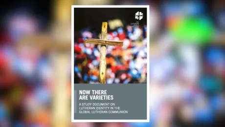 ‘Now there are varities: a study document on Lutheran identity in the global Lutheran communion’. Photo: LWF