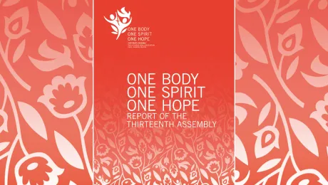     “One Body, One Spirit, One Hope” – Report of the Thirteenth LWF Assembly