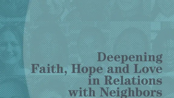 Deepening Faith, Hope and Love in Relations with Neighbors of Other Faiths