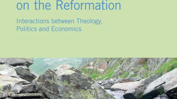 Global Perspectives on the Reformation: Interactions between Theology, Politics and Economics