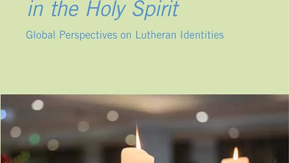 We Believe in the Holy Spirit: Global Perspectives on Lutheran Identities