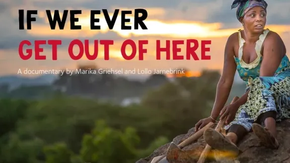 If we ever get out of here, a documentary by filmmaker Marika Griehsel and Lollo Jarnebrink