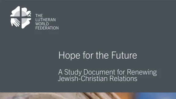 Hope for the Future | A Study Document for Renewing for Renewing Jewish-Christian Relations