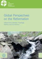 Global Perspectives on the Reformation: Interactions between Theology, Politics and Economics